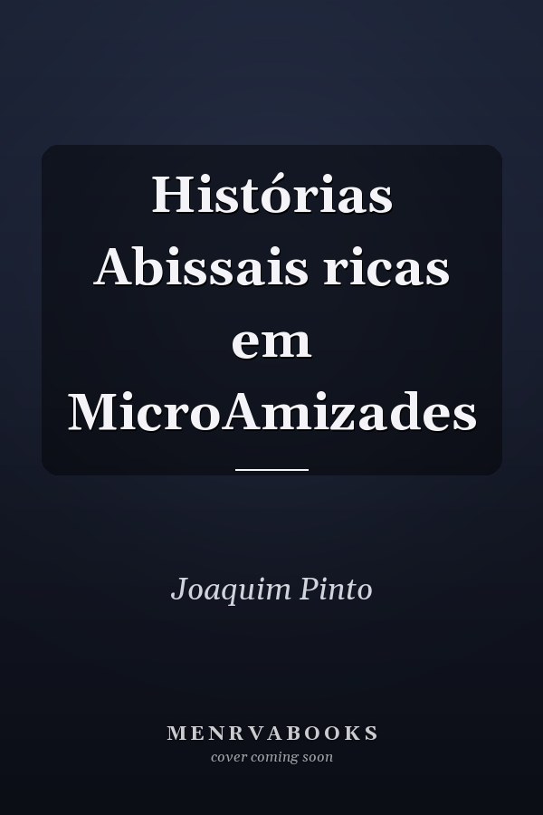Histórias Abissais ricas em MicroAmizades