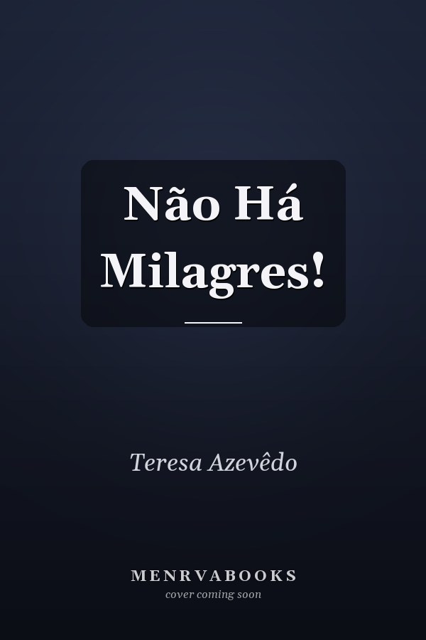 Não Há Milagres!