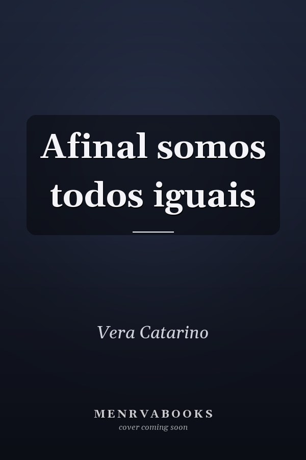 Afinal somos todos iguais