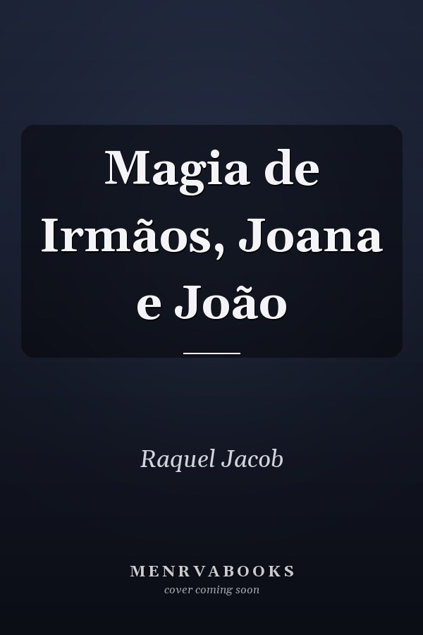 Magia de Irmãos, Joana e João