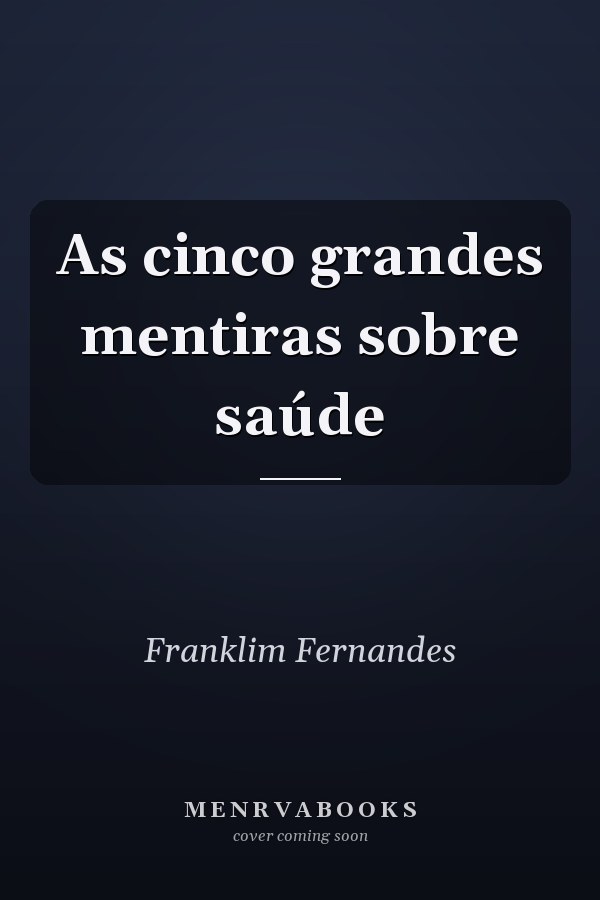 As cinco grandes mentiras sobre saúde
