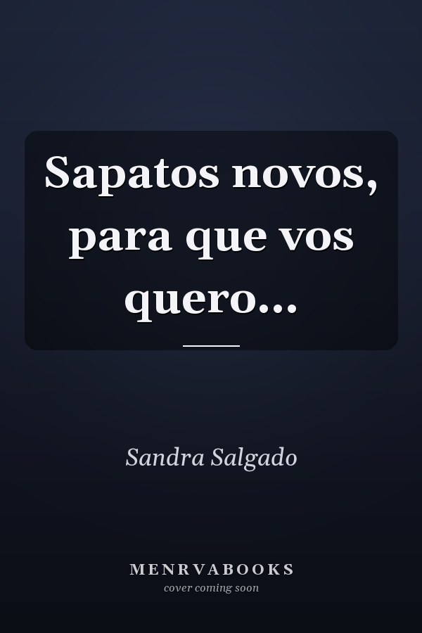 Sapatos novos, para que vos quero...