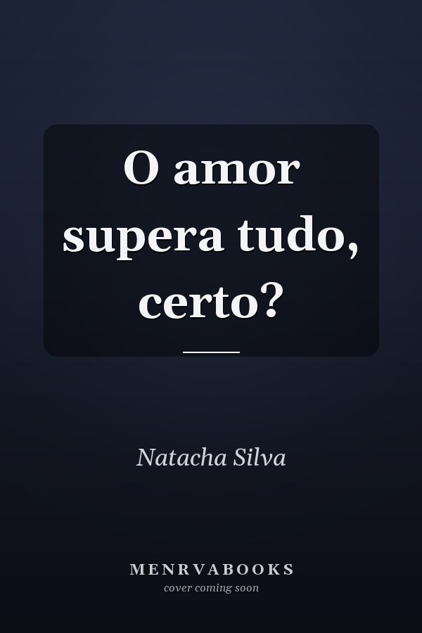 O amor supera tudo, certo?