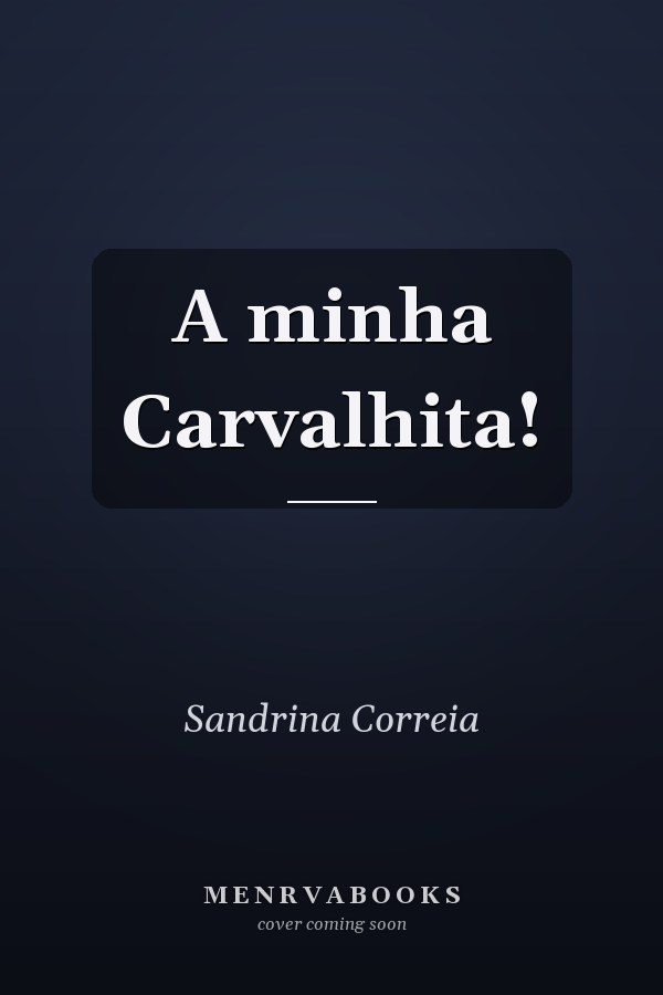 A minha Carvalhita!