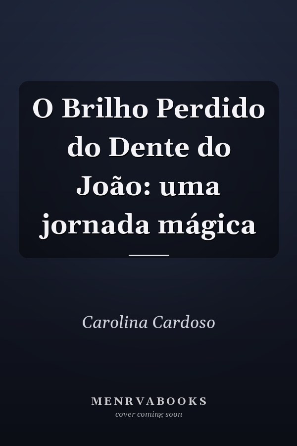 O Brilho Perdido do Dente do João: uma jornada mágica