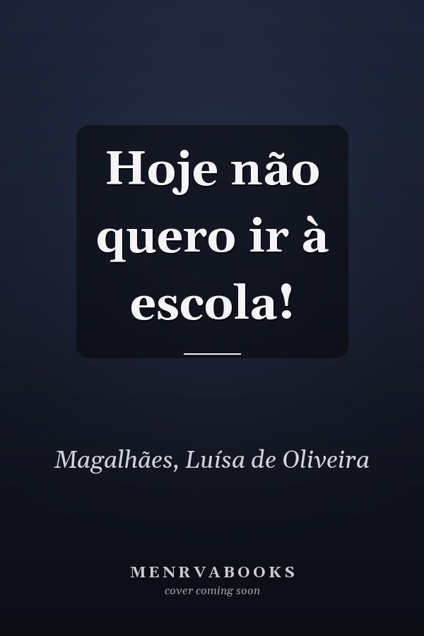 Hoje não quero ir à escola!
