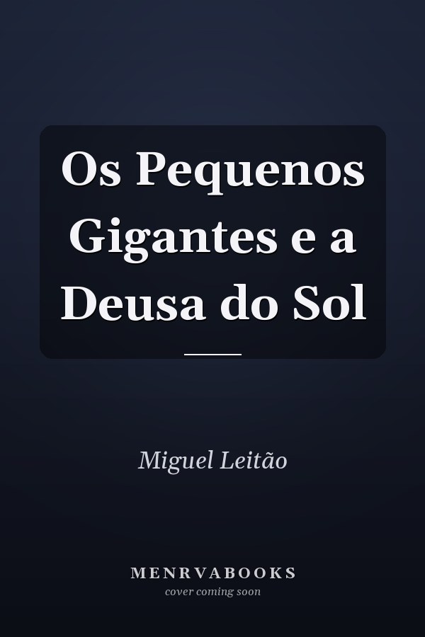Os Pequenos Gigantes e a Deusa do Sol