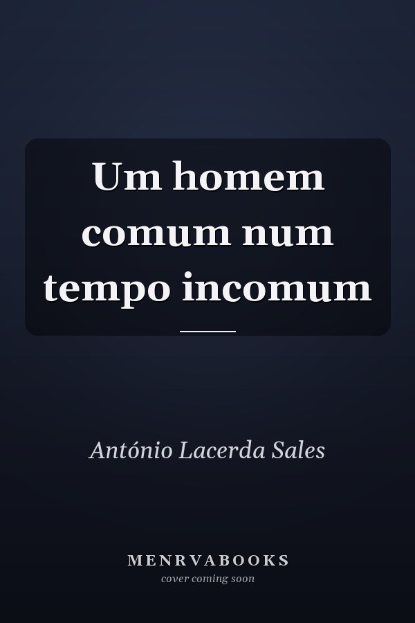 Um homem comum num tempo incomum