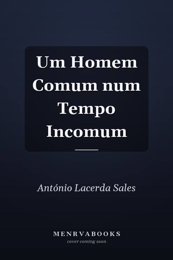Um Homem Comum num Tempo Incomum