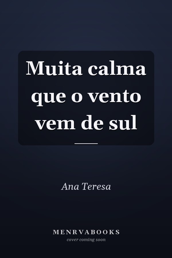Muita calma que o vento vem de sul