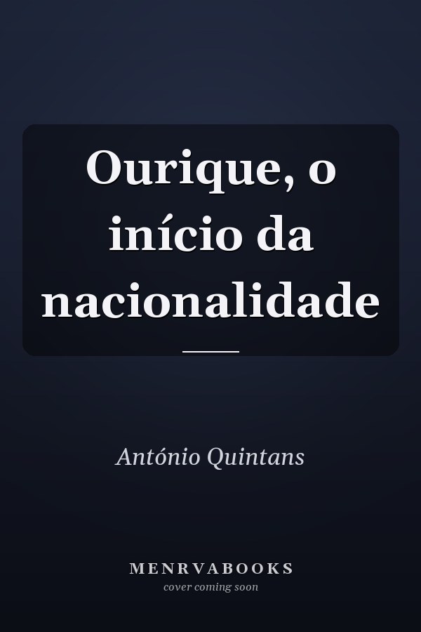 Ourique, o início da nacionalidade