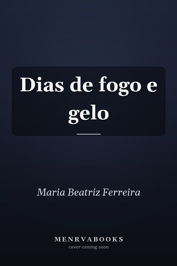 Dias de fogo e gelo