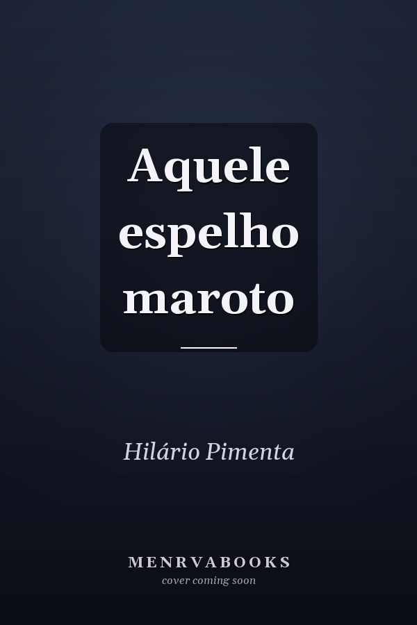 Aquele espelho maroto