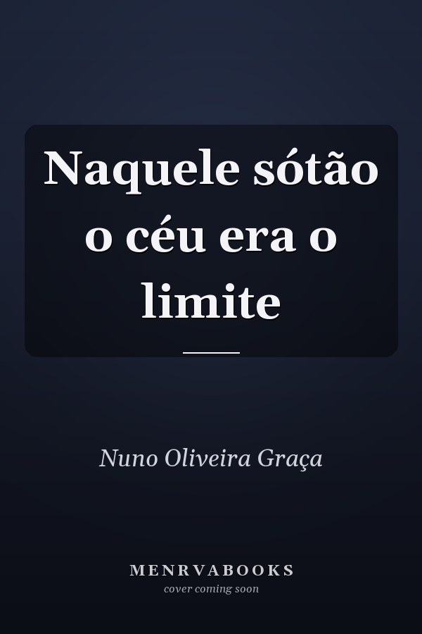 Naquele sótão o céu era o limite