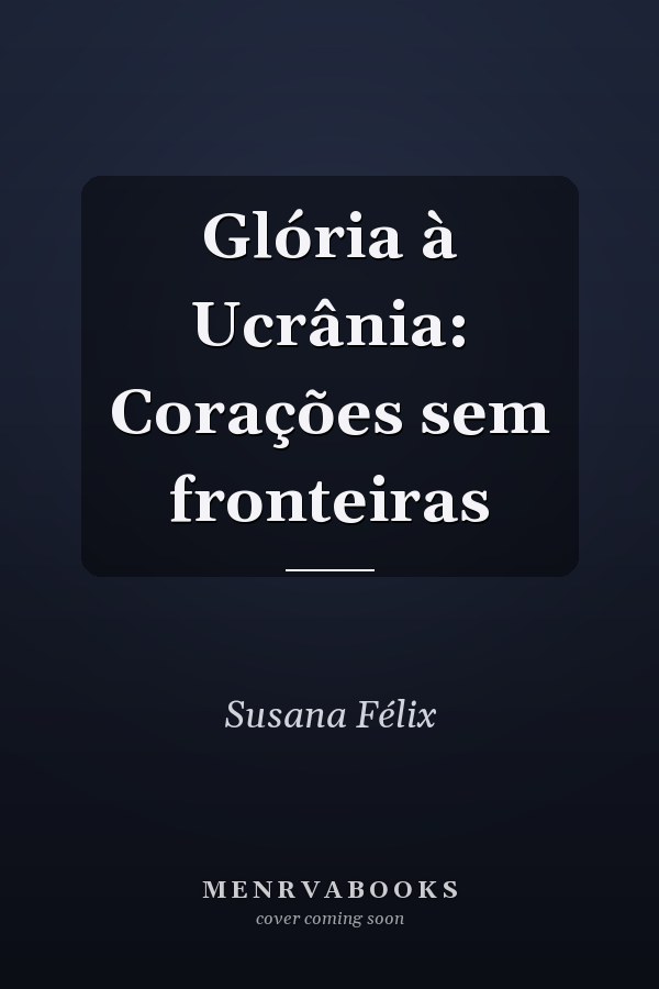 Glória à Ucrânia: Corações sem fronteiras