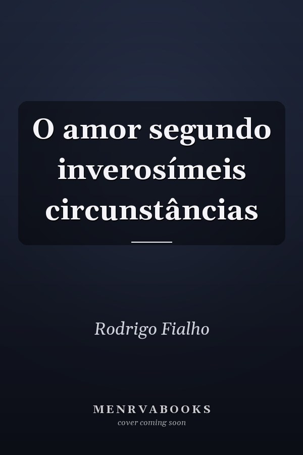 O amor segundo inverosímeis circunstâncias