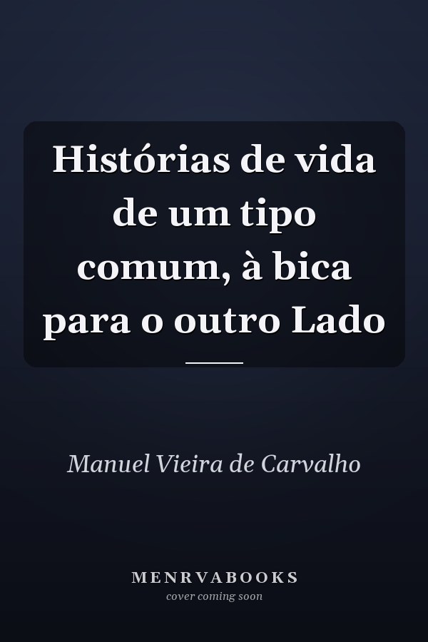 Histórias de vida de um tipo comum, à bica para o outro Lado