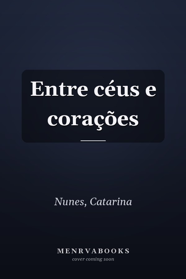 Entre céus e corações