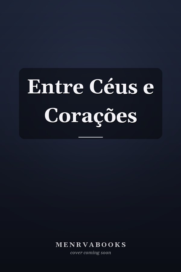 Entre Céus e Corações