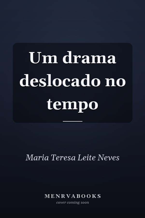 Um drama deslocado no tempo
