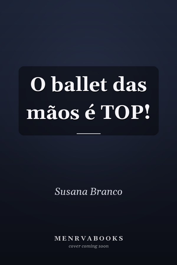 O ballet das mãos é TOP!