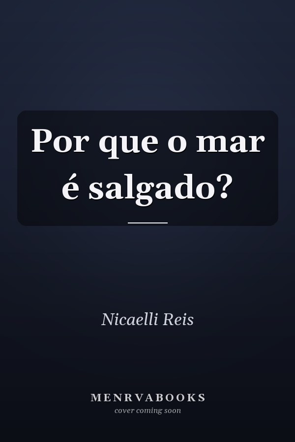 Por que o mar é salgado?
