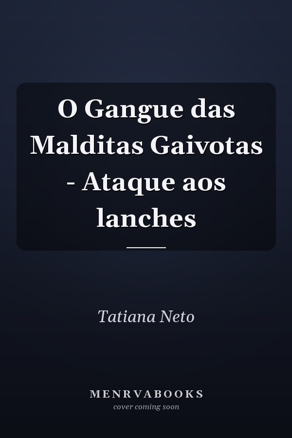 O Gangue das Malditas Gaivotas - Ataque aos lanches