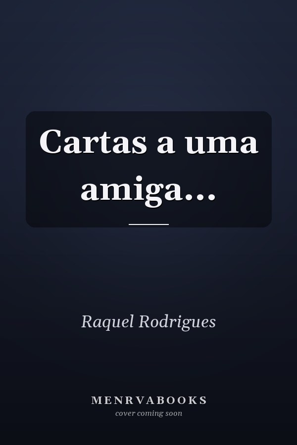 Cartas a uma amiga...