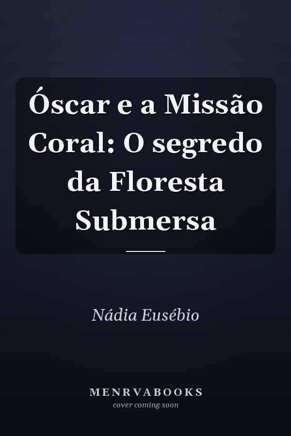 Óscar e a Missão Coral: O segredo da Floresta Submersa