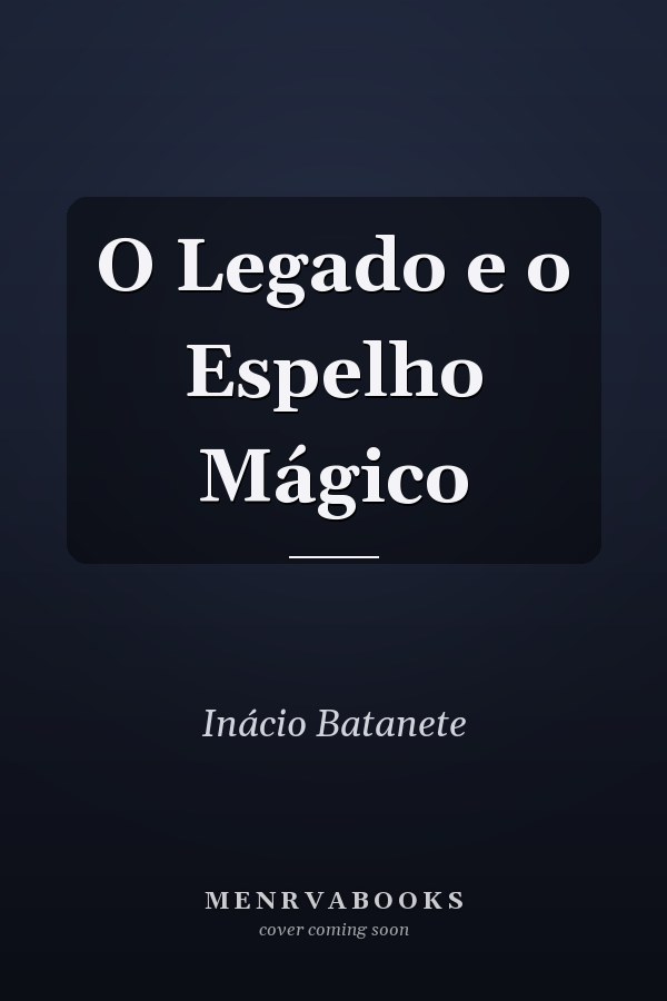 O Legado e o Espelho Mágico