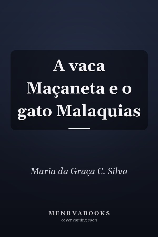 A vaca Maçaneta e o gato Malaquias