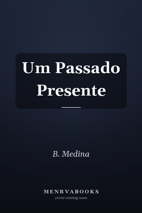 Um Passado Presente