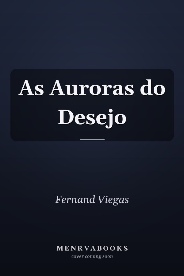 As Auroras do Desejo