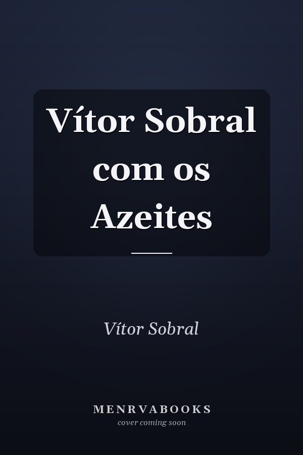 Vítor Sobral com os Azeites