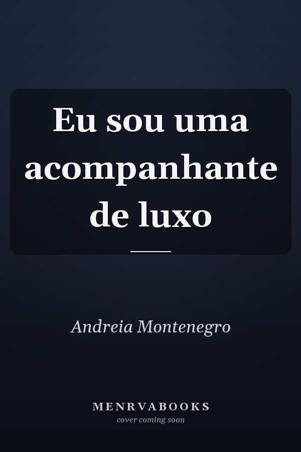Eu sou uma acompanhante de luxo