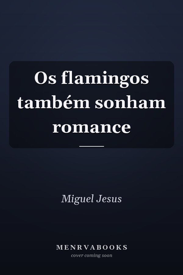 Os flamingos também sonham romance