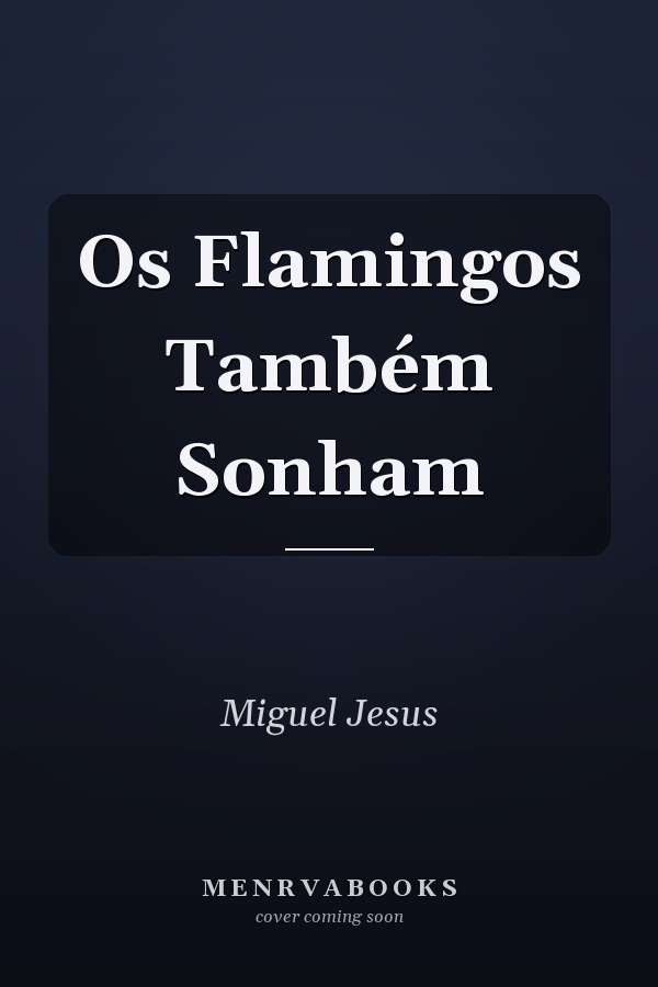 Os Flamingos Também Sonham