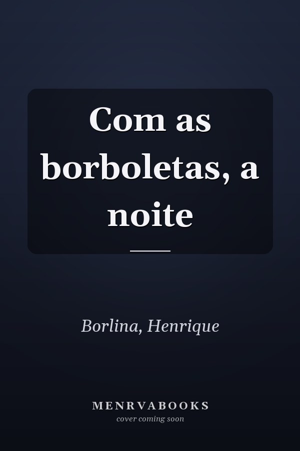 Com as borboletas, a noite