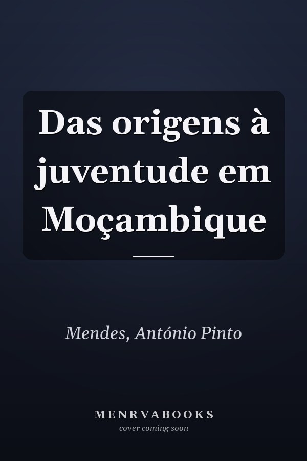 Das origens à juventude em Moçambique