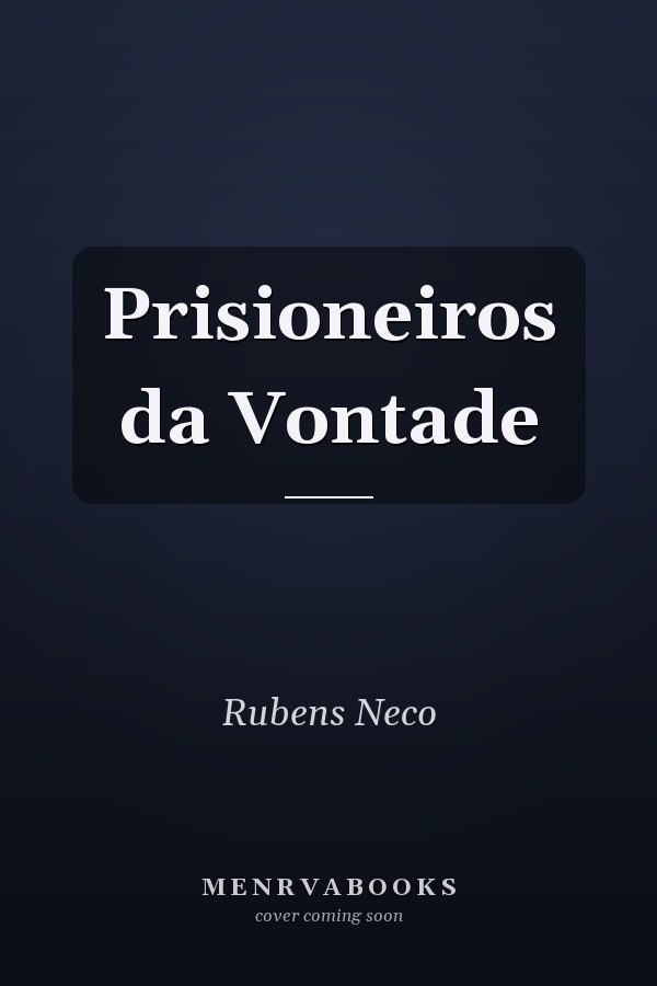 Prisioneiros da Vontade