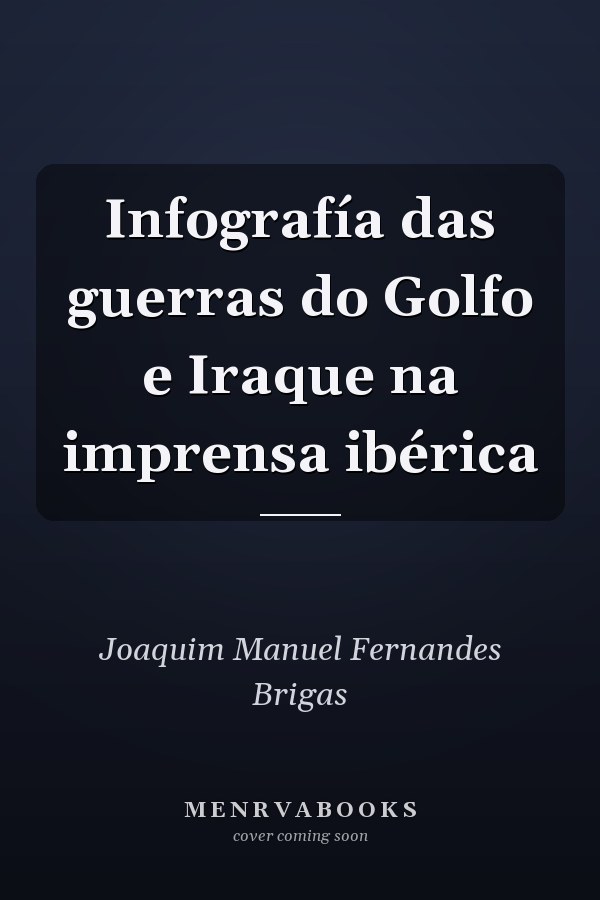 Infografía das guerras do Golfo e Iraque na imprensa ibérica