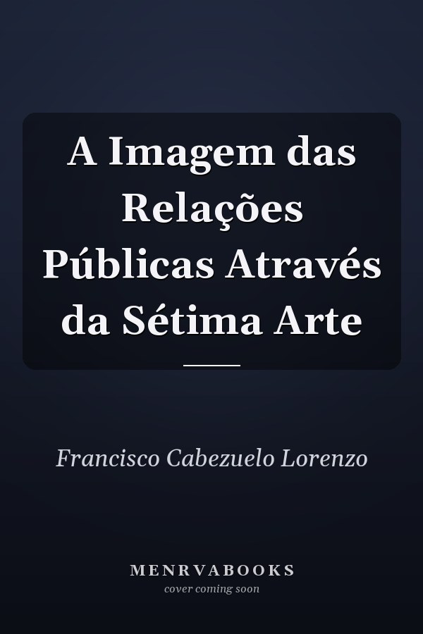 A Imagem das Relações Públicas Através da Sétima Arte