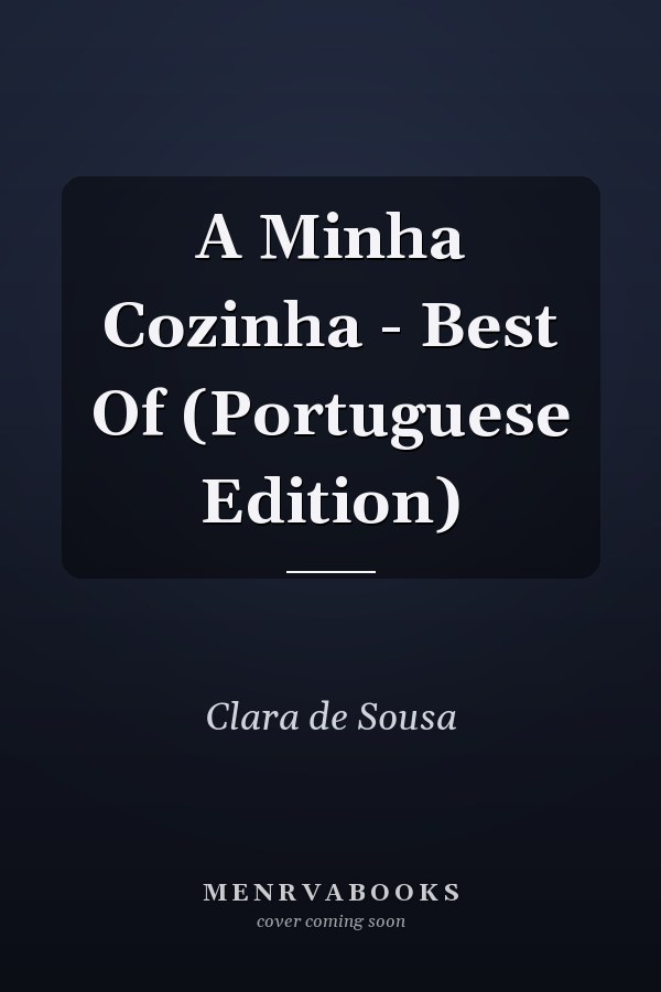 A Minha Cozinha - Best Of (Portuguese Edition)