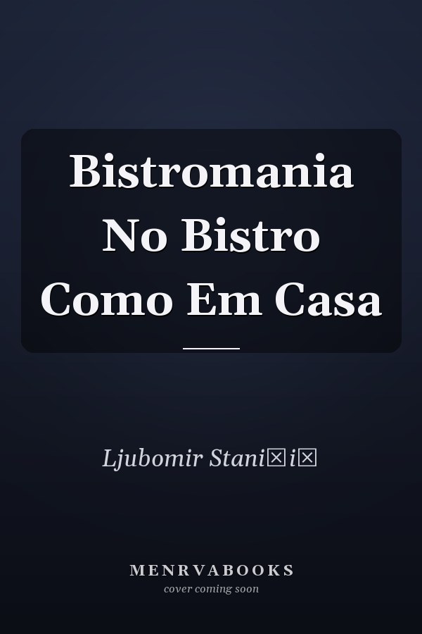 Bistromania No Bistro Como Em Casa