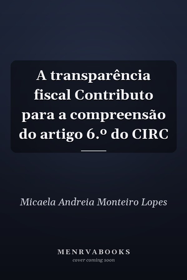 A transparência fiscal Contributo para a compreensão do artigo 6.º do CIRC