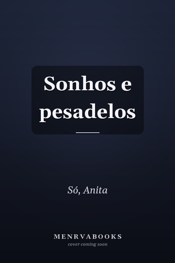 Sonhos e pesadelos