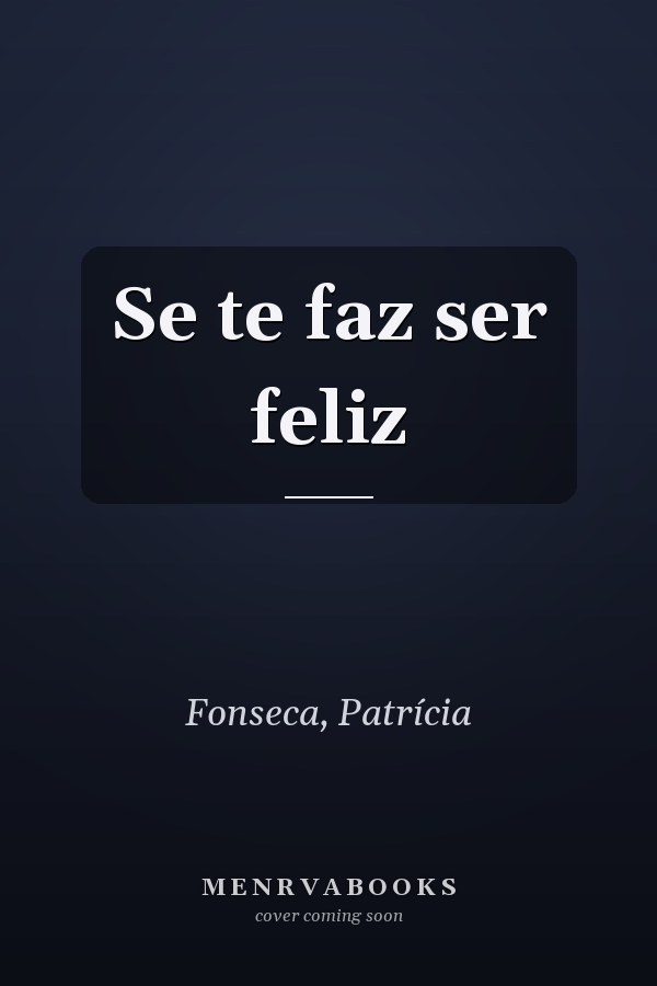 Se te faz ser feliz
