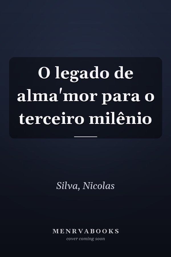 O legado de alma'mor para o terceiro milênio
