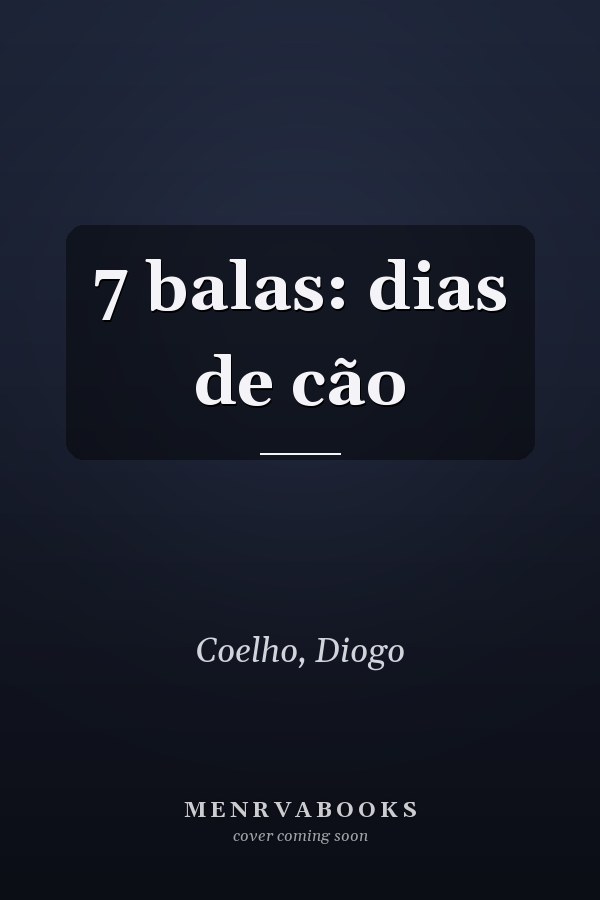 7 balas: dias de cão