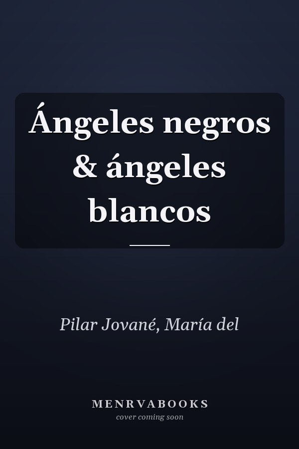 Ángeles negros & ángeles blancos
